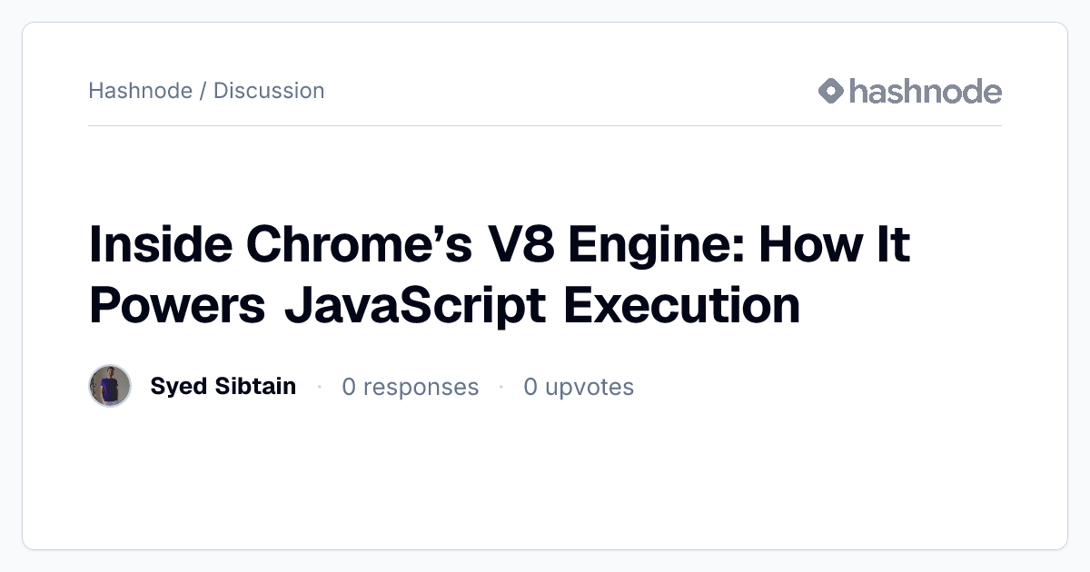 Discussion on "Inside Chrome’s V8 Engine: How It Powers JavaScript ...