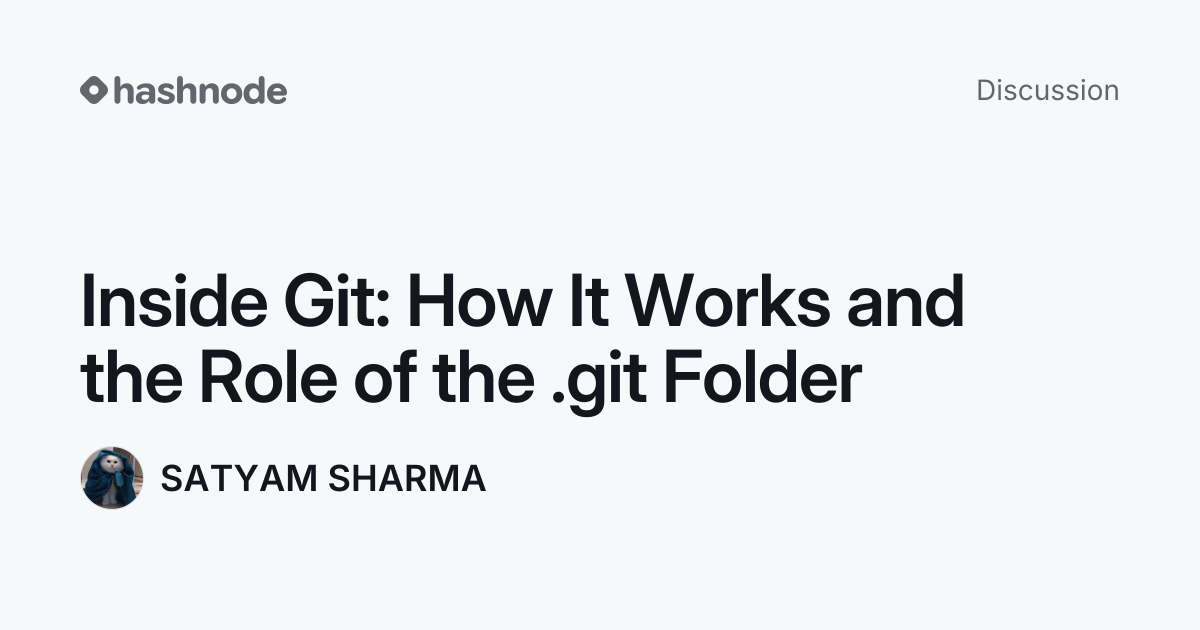 Discussion on "Inside Git: How It Works and the Role of the .git Folder ...