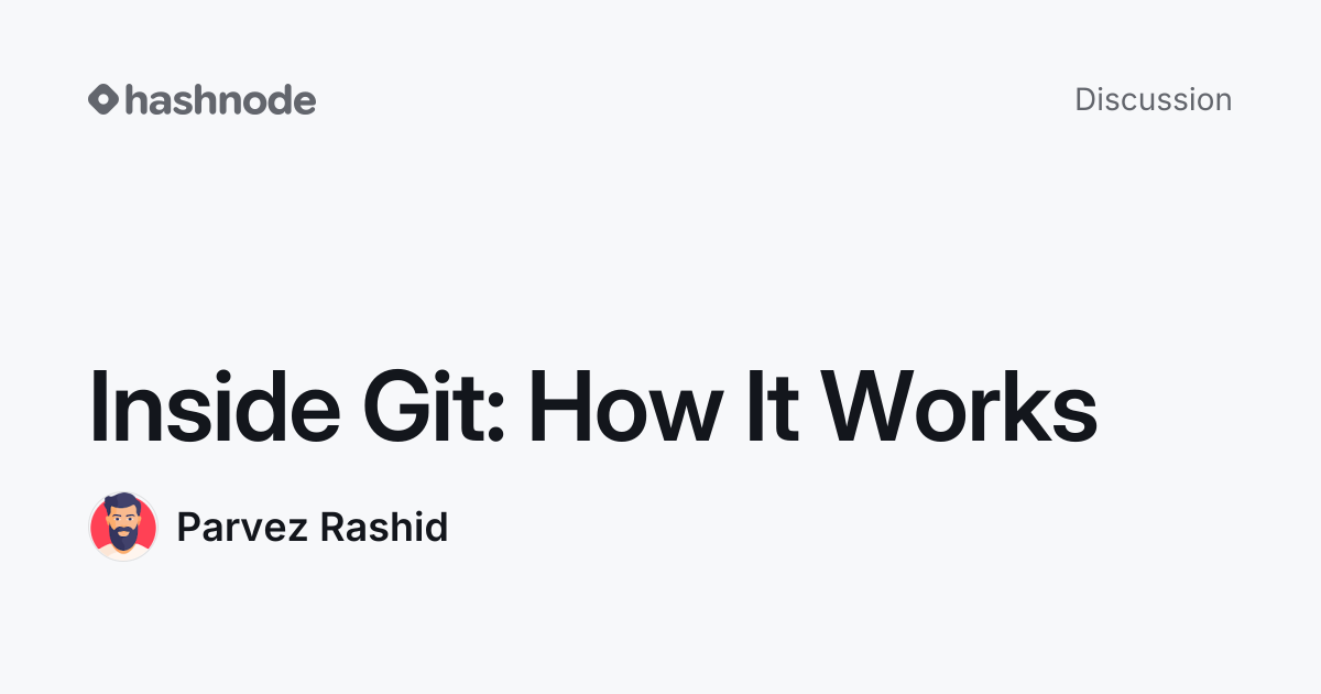 Discussion on "Inside Git: How It Works" | Hashnode
