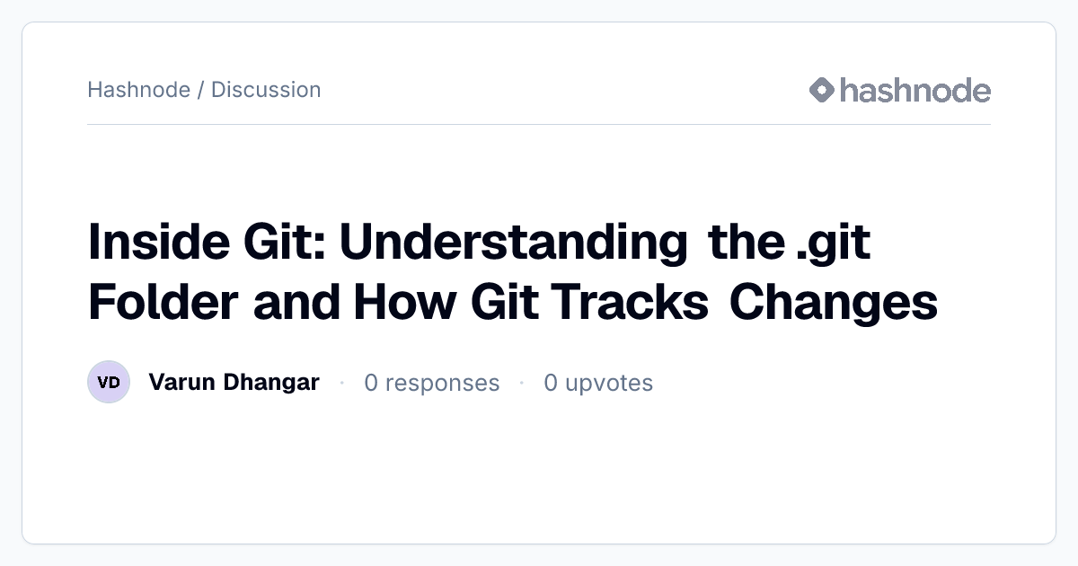 Discussion on "Inside Git: Understanding the .git Folder and How Git ...