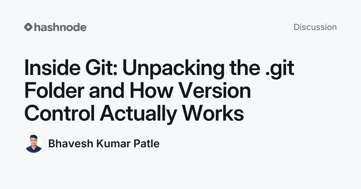 Discussion on "Inside Git: Unpacking the .git Folder and How Version ...