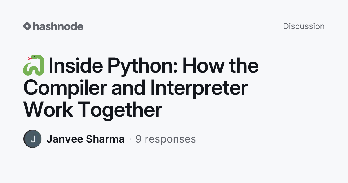 Discussion on " 🐍 Inside Python: How the Compiler and Interpreter Work ...