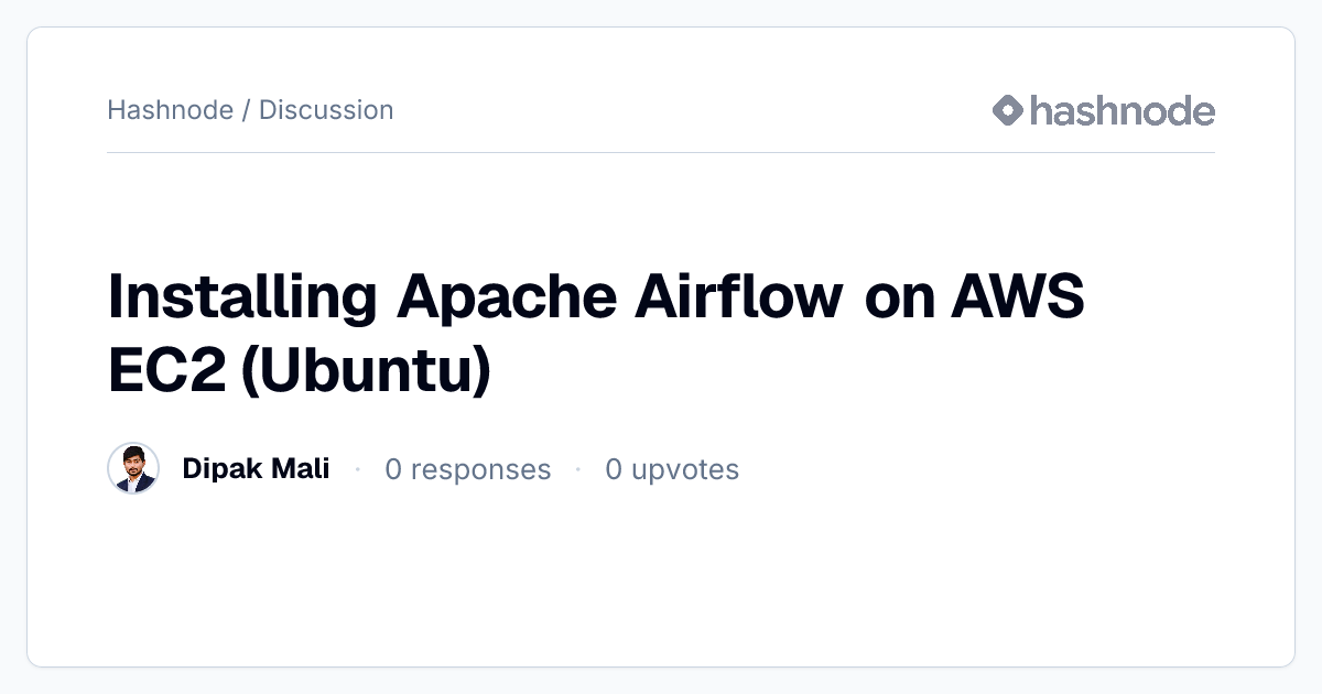 Discussion on "Installing Apache Airflow on AWS EC2 (Ubuntu)" | Hashnode