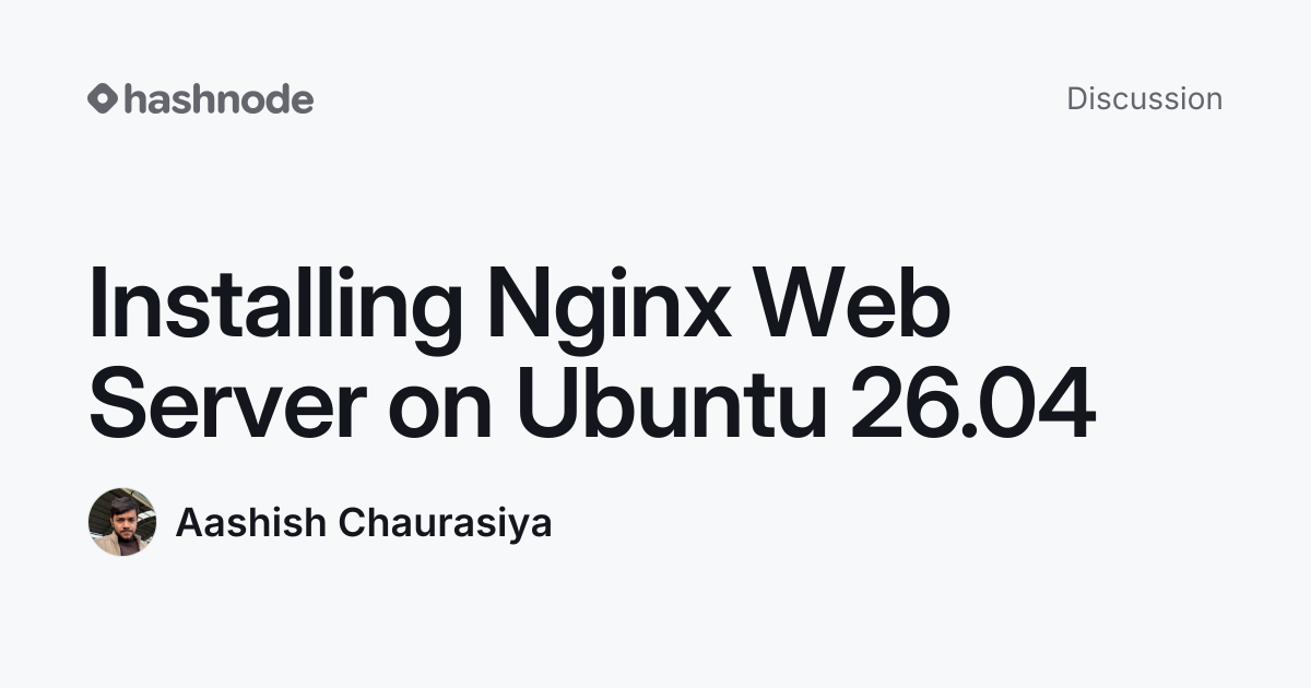 Discussion on "Installing Nginx Web Server on Ubuntu 26.04" | Hashnode