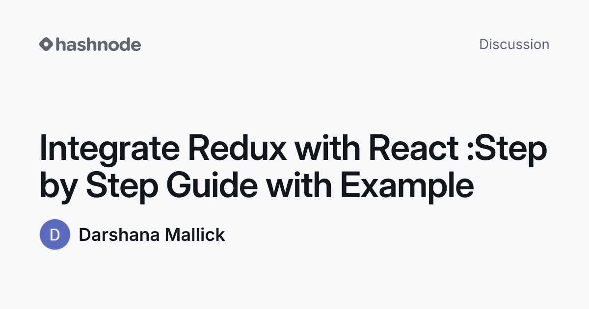 Discussion on "Integrate Redux with React :Step by Step Guide with ...