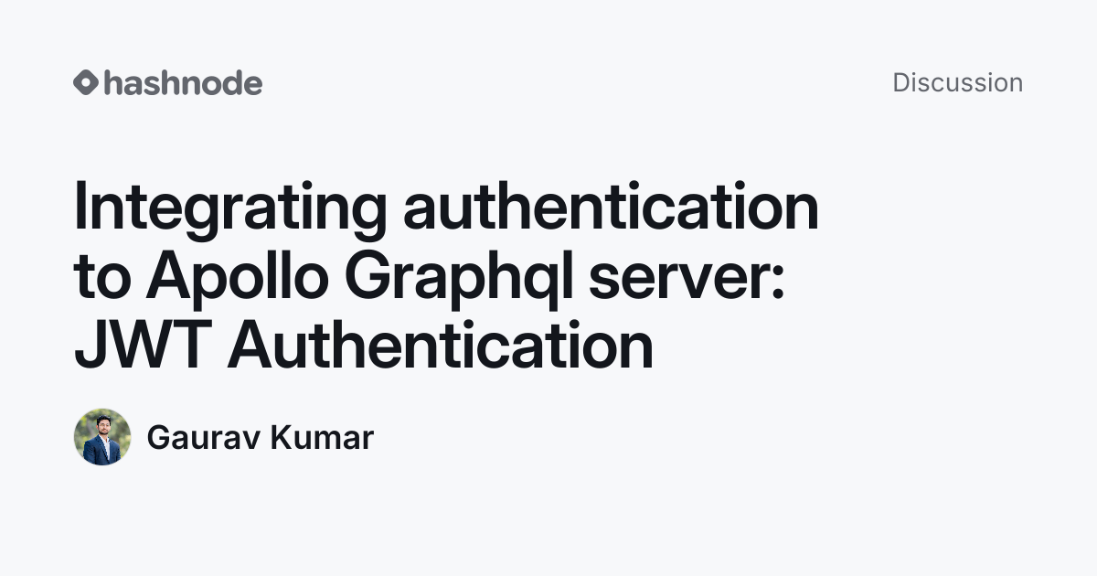Discussion on "Integrating authentication to Apollo Graphql server: JWT ...