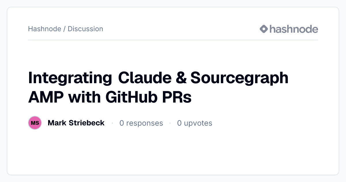Discussion on "Integrating Claude & Sourcegraph AMP with GitHub PRs ...
