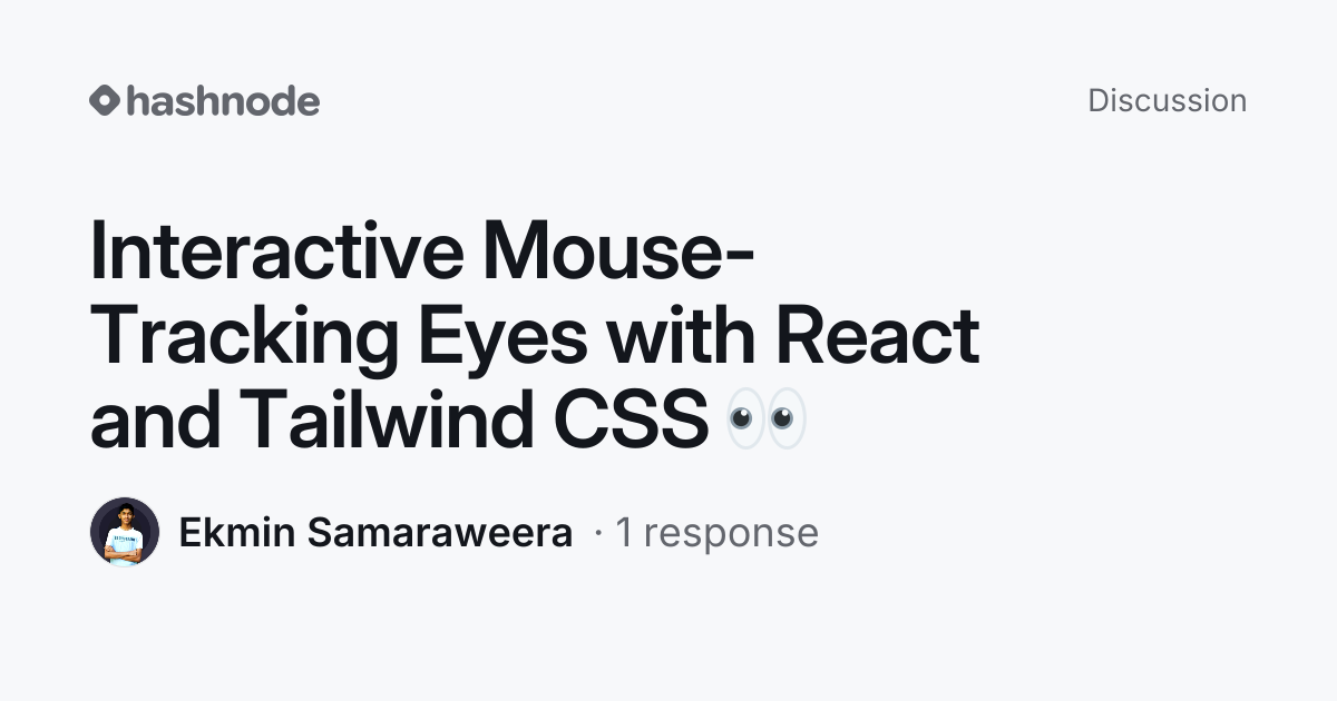 Discussion on "Interactive Mouse-Tracking Eyes with React and Tailwind ...