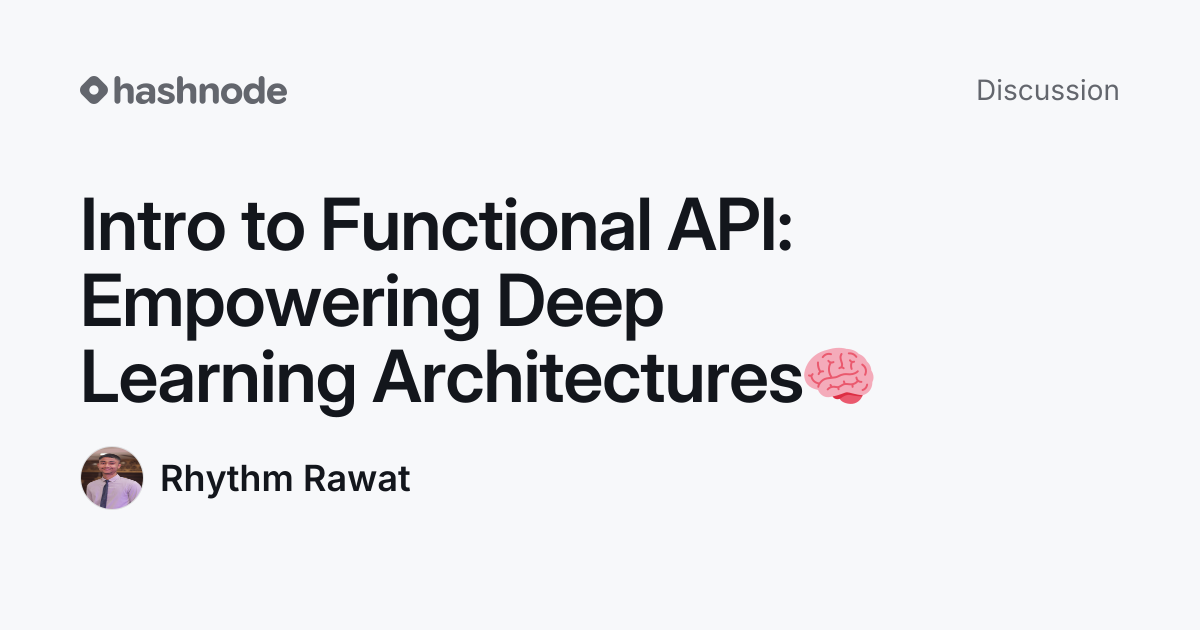 Discussion on "Intro to Functional API: Empowering Deep Learning ...