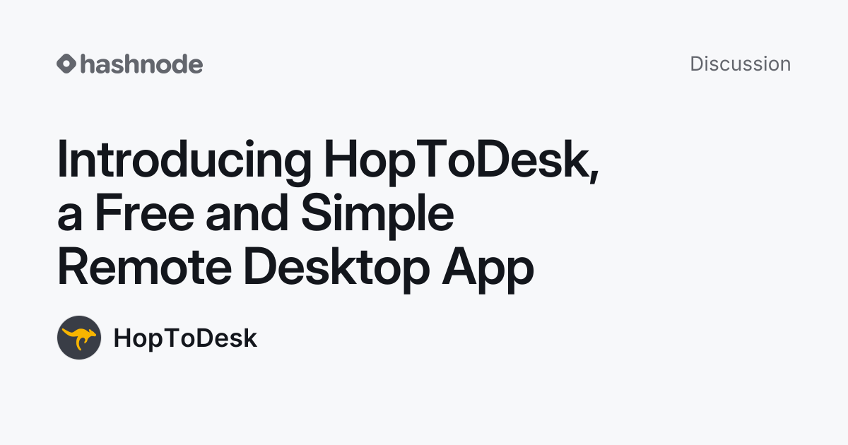 Discussion on "Introducing HopToDesk, a Free and Simple Remote Desktop ...