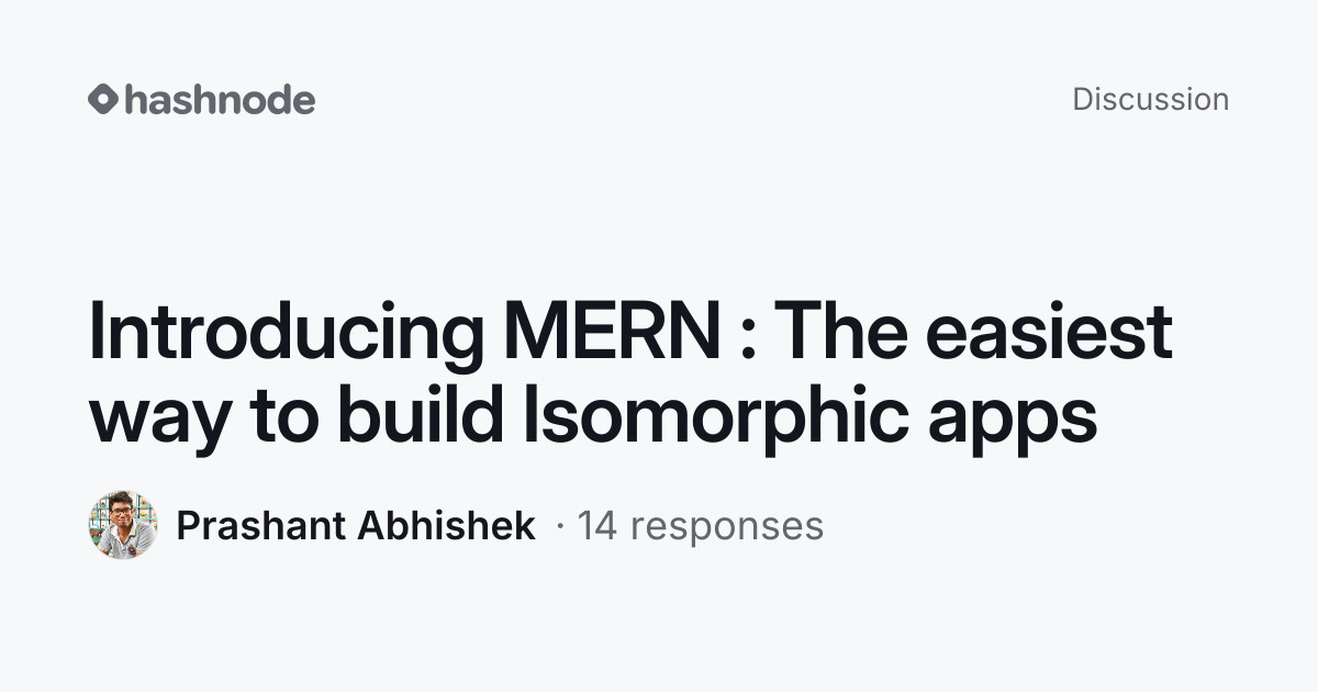 Discussion on "Introducing MERN : The easiest way to build Isomorphic ...