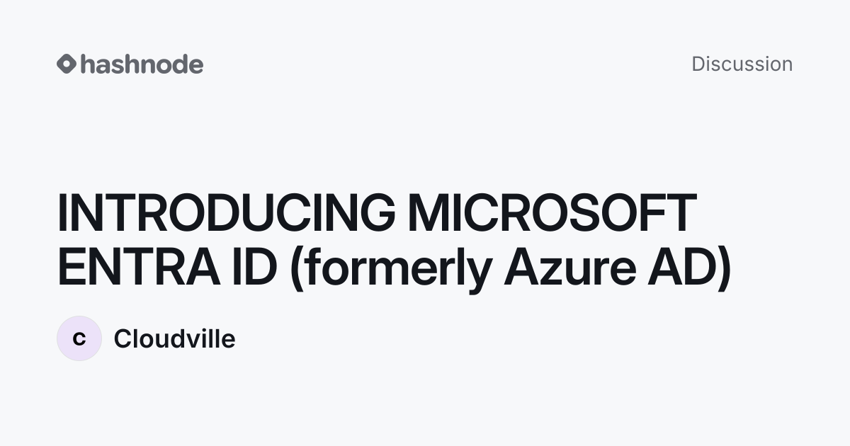 Discussion on "INTRODUCING MICROSOFT ENTRA ID (formerly Azure AD ...
