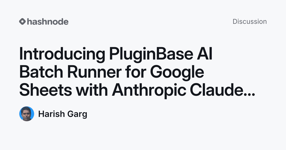 Discussion on "Introducing PluginBase AI Batch Runner for Google Sheets ...