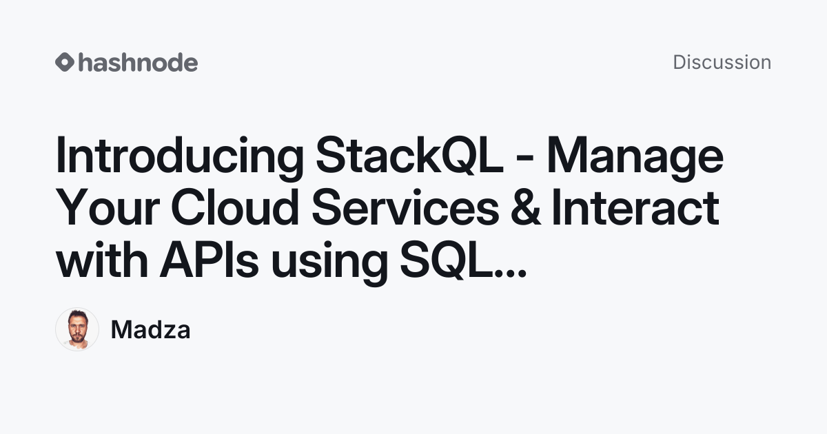 Discussion on "Introducing StackQL - Manage Your Cloud Services ...