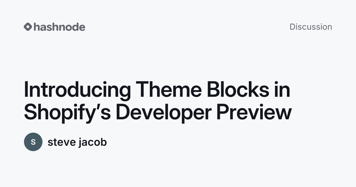 Discussion on "Introducing Theme Blocks in Shopify’s Developer Preview ...