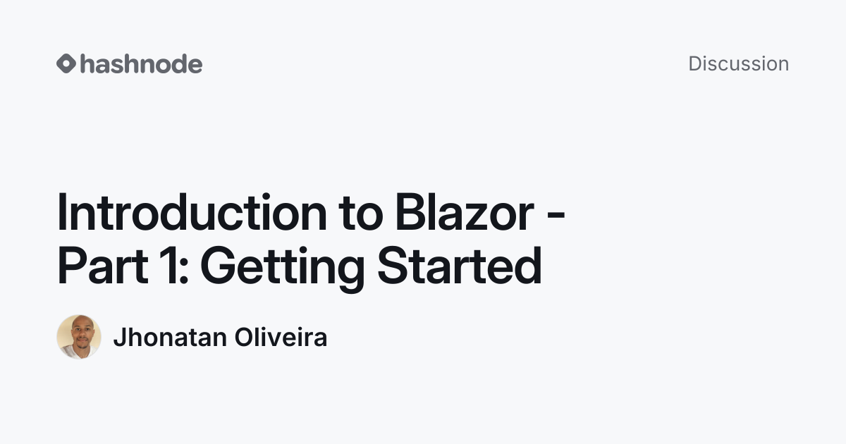 Discussion on "Introduction to Blazor - Part 1: Getting Started" | Hashnode