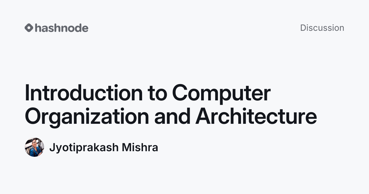 Discussion on "Introduction to Computer Organization and Architecture ...