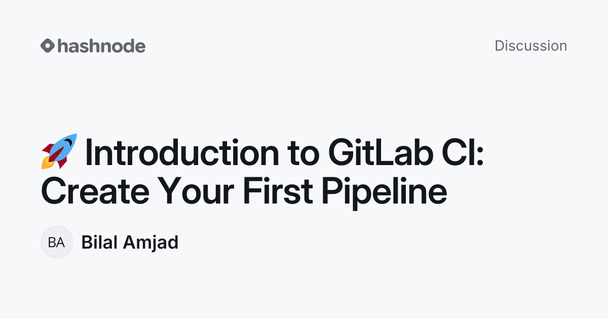 Discussion on "🚀 Introduction to GitLab CI: Create Your First Pipeline ...