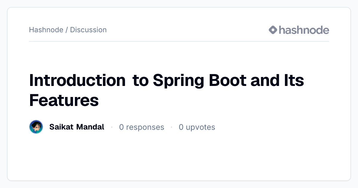 Discussion on "Introduction to Spring Boot and Its Features" | Hashnode