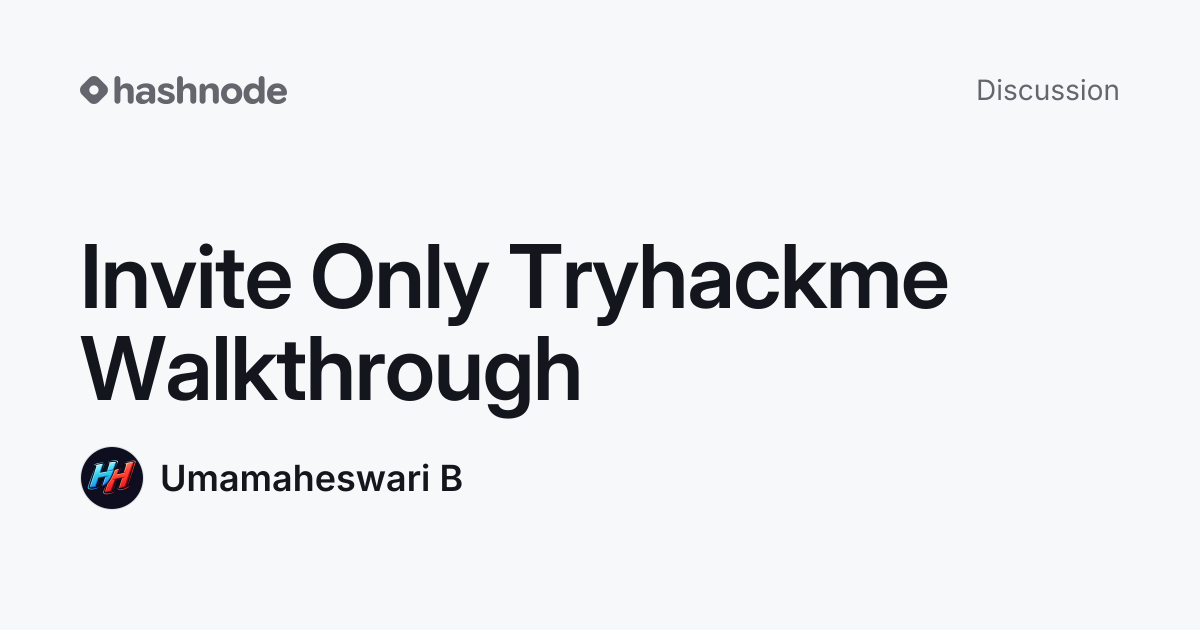 Discussion on "Invite Only Tryhackme Walkthrough" | Hashnode