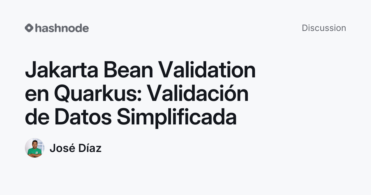Discussion on "Jakarta Bean Validation en Quarkus: Validación de Datos ...