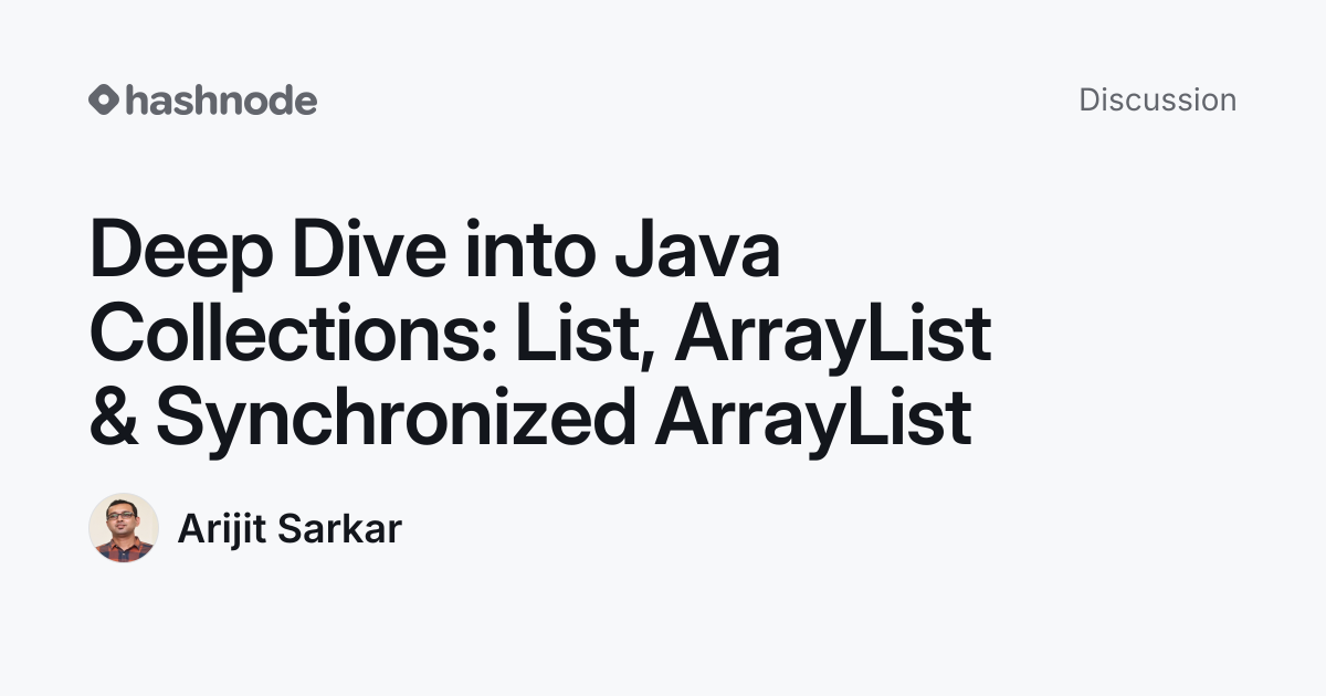 Discussion on "Deep Dive into Java Collections: List, ArrayList ...