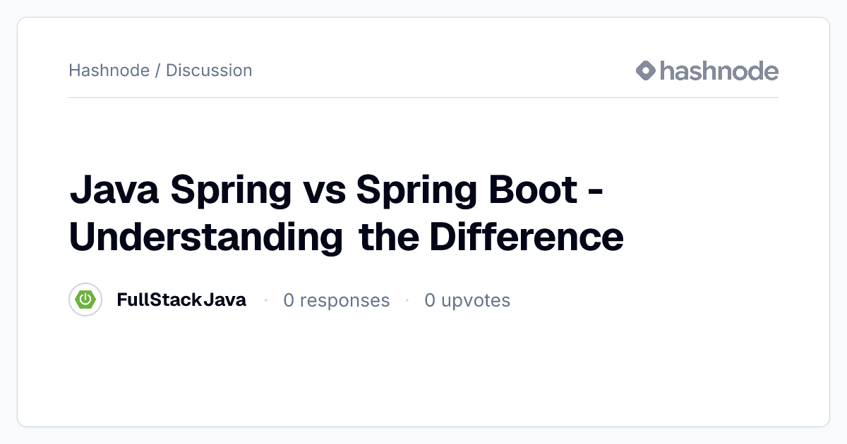 Discussion on "Java Spring vs Spring Boot - Understanding the ...