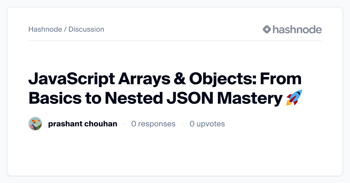Discussion on "JavaScript Arrays & Objects: From Basics to Nested JSON ...