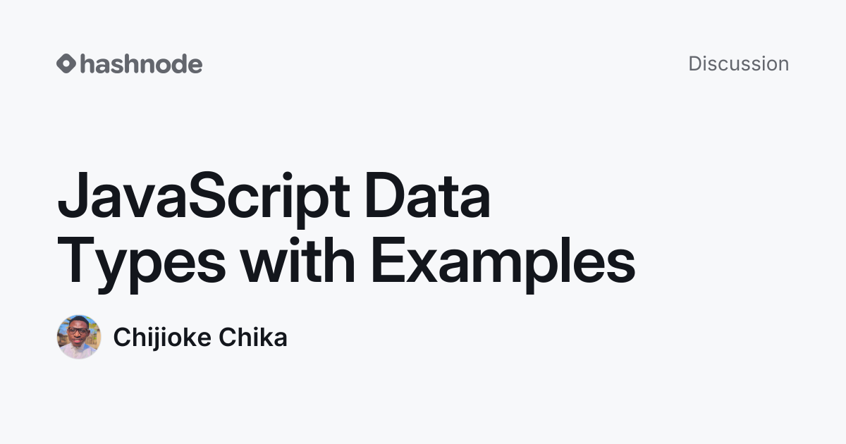 Discussion on "JavaScript Data Types with Examples" | Hashnode