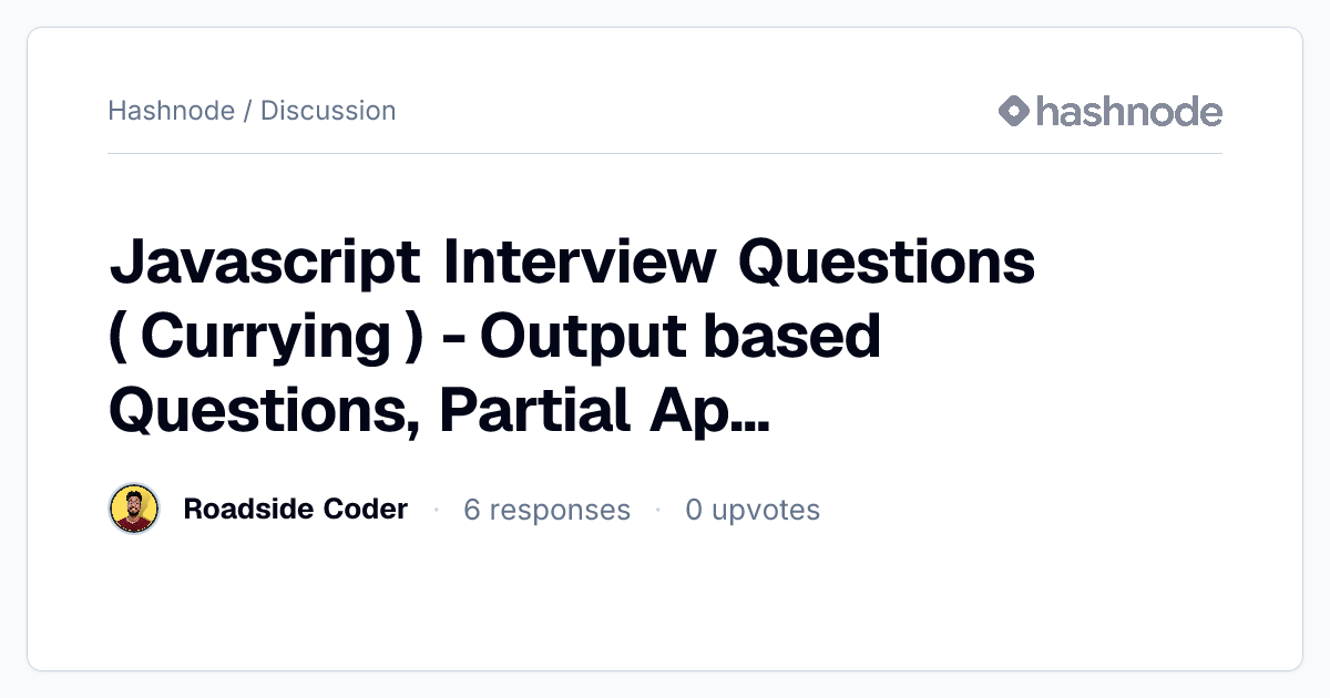 Discussion on "Javascript Interview Questions ( Currying ) - Output ...