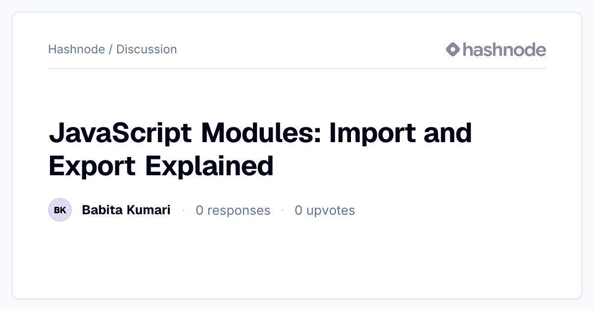 Discussion on "JavaScript Modules: Import and Export Explained" | Hashnode