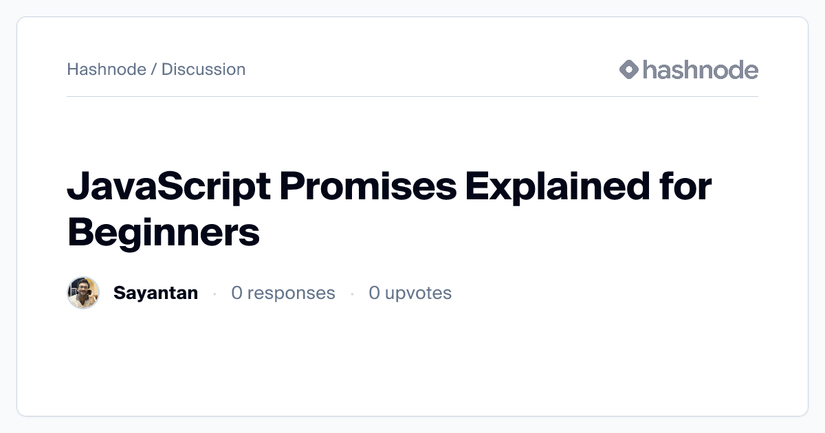 Discussion on "JavaScript Promises Explained for Beginners" | Hashnode
