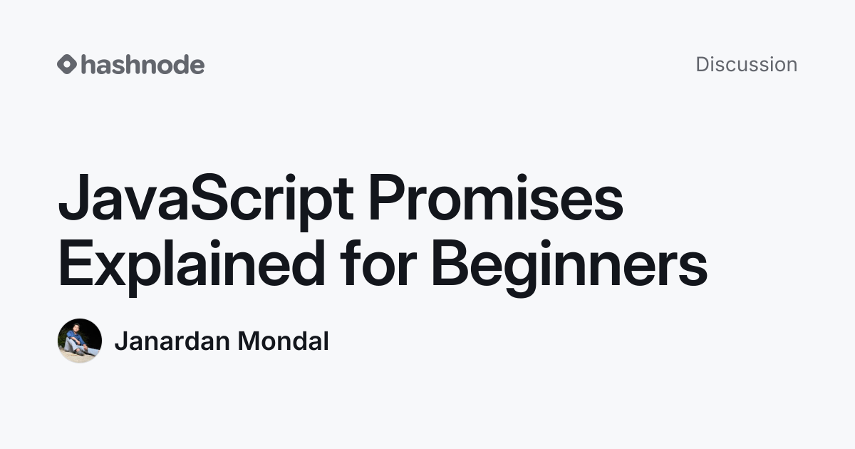 Discussion on "JavaScript Promises Explained for Beginners" | Hashnode