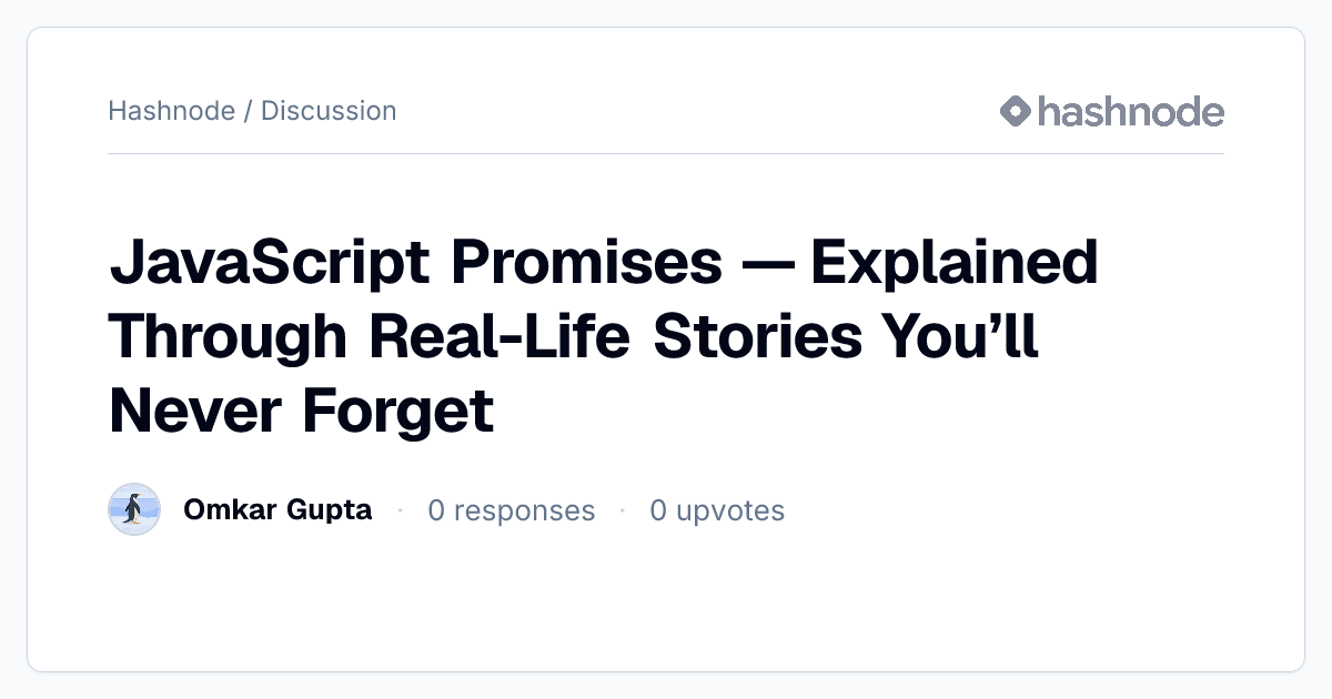 Discussion on "JavaScript Promises — Explained Through Real-Life ...