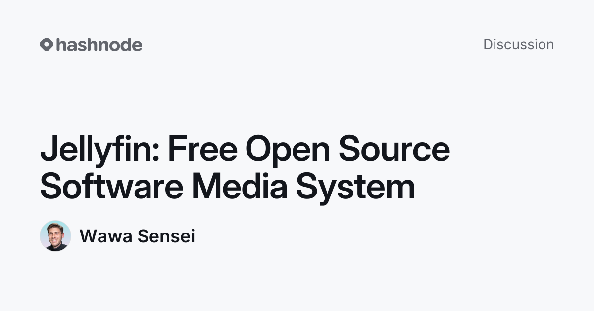 Discussion on "Jellyfin: Free Open Source Software Media System" | Hashnode