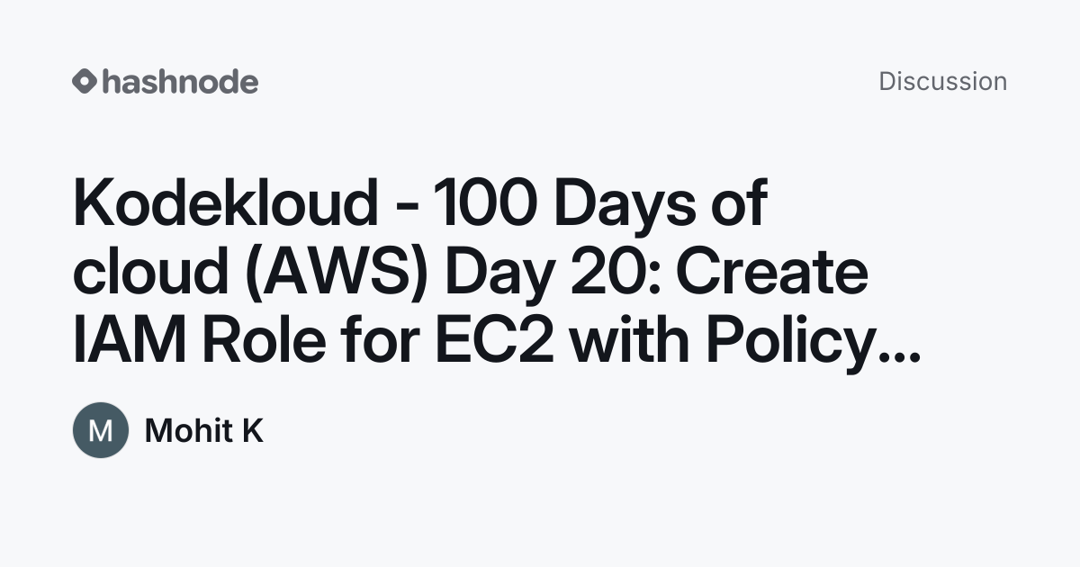 Discussion on "Kodekloud - 100 Days of cloud (AWS) Day 20: Create IAM ...