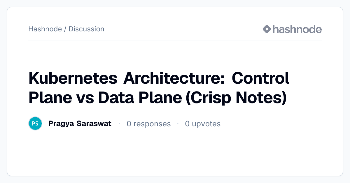 Discussion on "Kubernetes Architecture: Control Plane vs Data Plane ...
