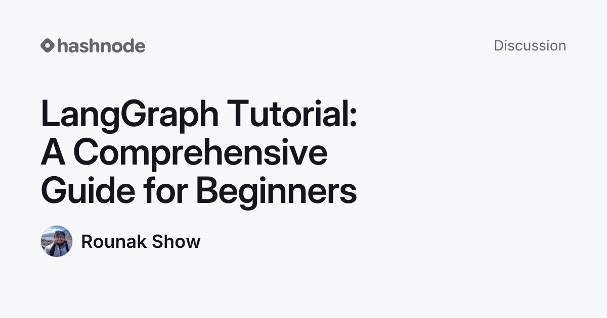 Discussion on "LangGraph Tutorial: A Comprehensive Guide for Beginners ...