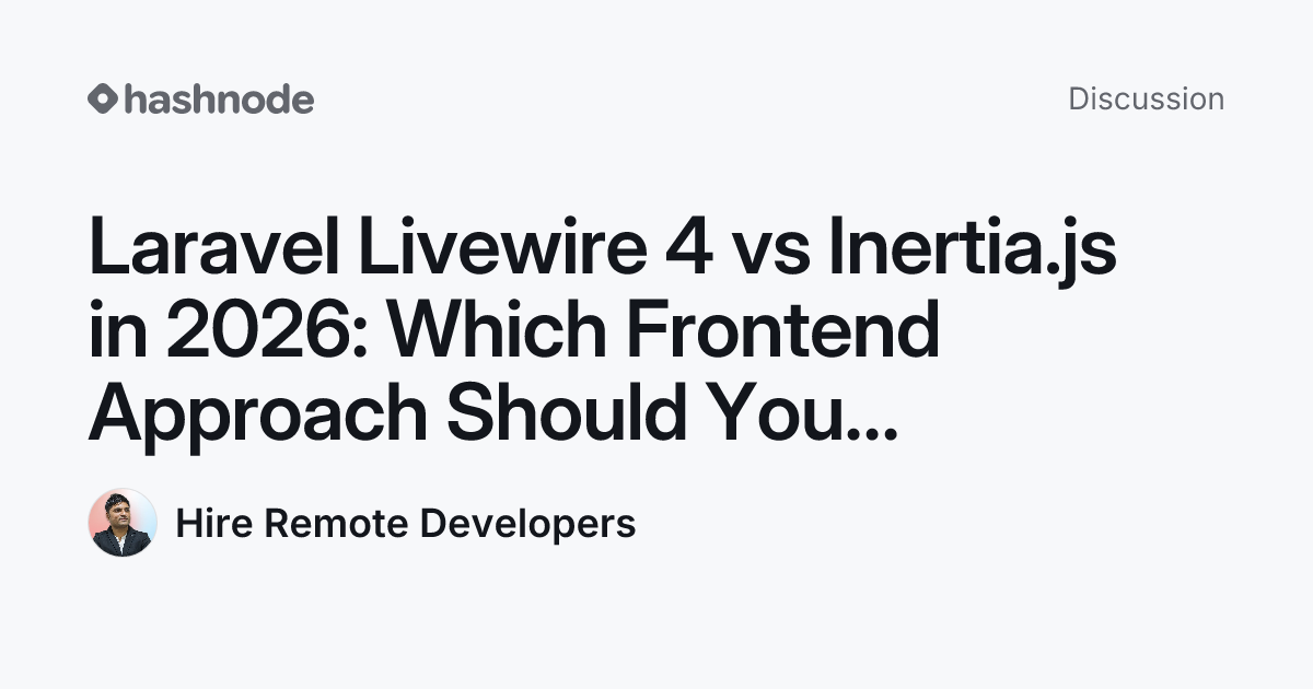 Discussion on "Laravel Livewire 4 vs Inertia.js in 2026: Which Frontend ...