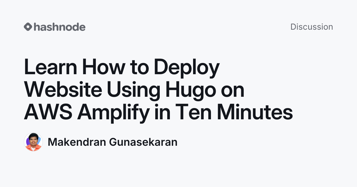 Discussion on "Learn How to Deploy Website Using Hugo on AWS Amplify in ...