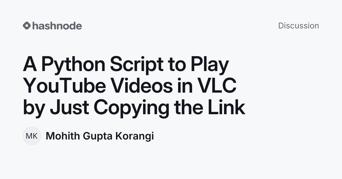 Discussion on "A Python Script to Play YouTube Videos in VLC by Just ...
