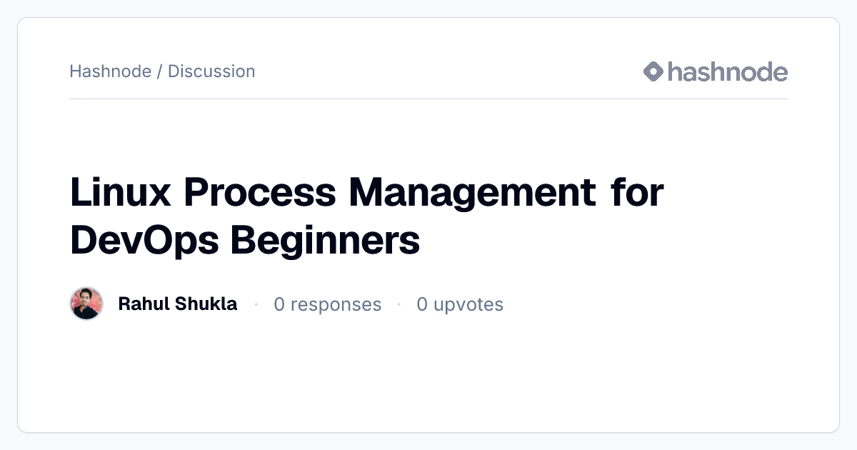 Discussion on "Linux Process Management for DevOps Beginners " | Hashnode