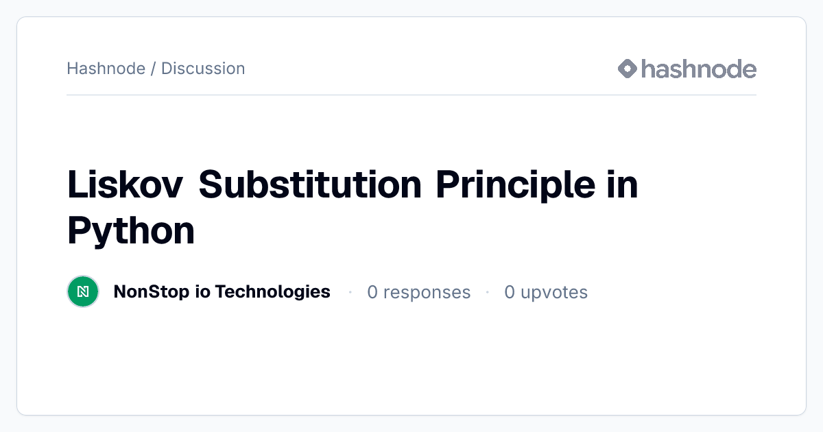 Discussion on "Liskov Substitution Principle in Python" | Hashnode