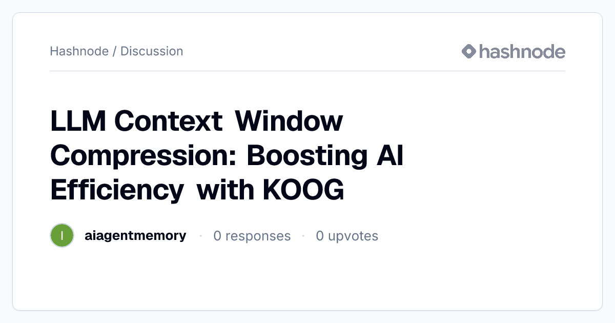 Discussion on "LLM Context Window Compression: Boosting AI Efficiency ...