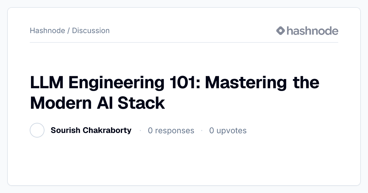 Discussion on "LLM Engineering 101: Mastering the Modern AI Stack ...