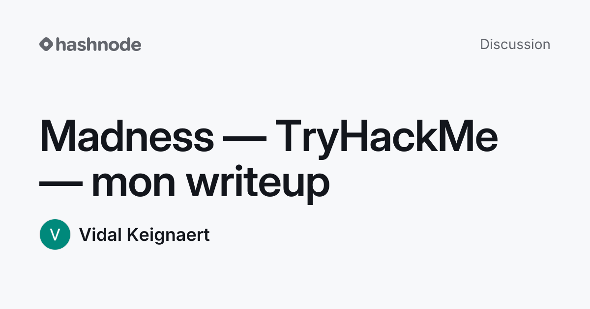 Discussion on "Madness — TryHackMe — mon writeup" | Hashnode
