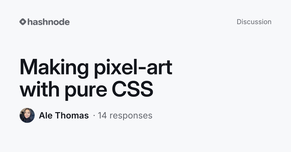 Discussion on "Making pixel-art with pure CSS" | Hashnode