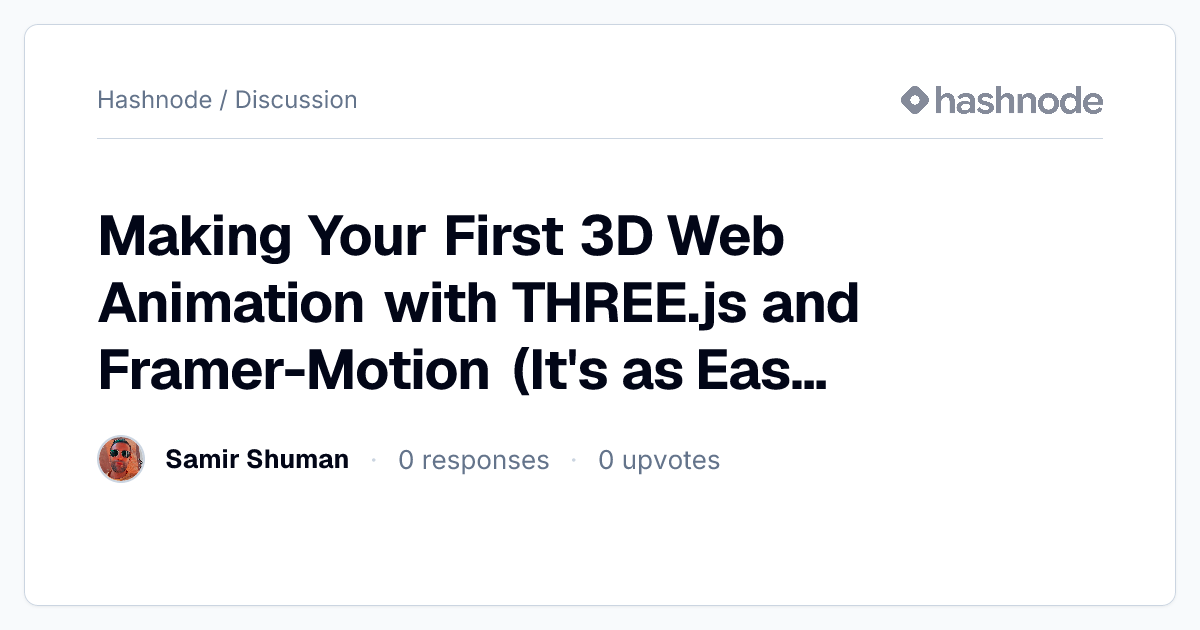 Discussion on "Making Your First 3D Web Animation with THREE.js and ...