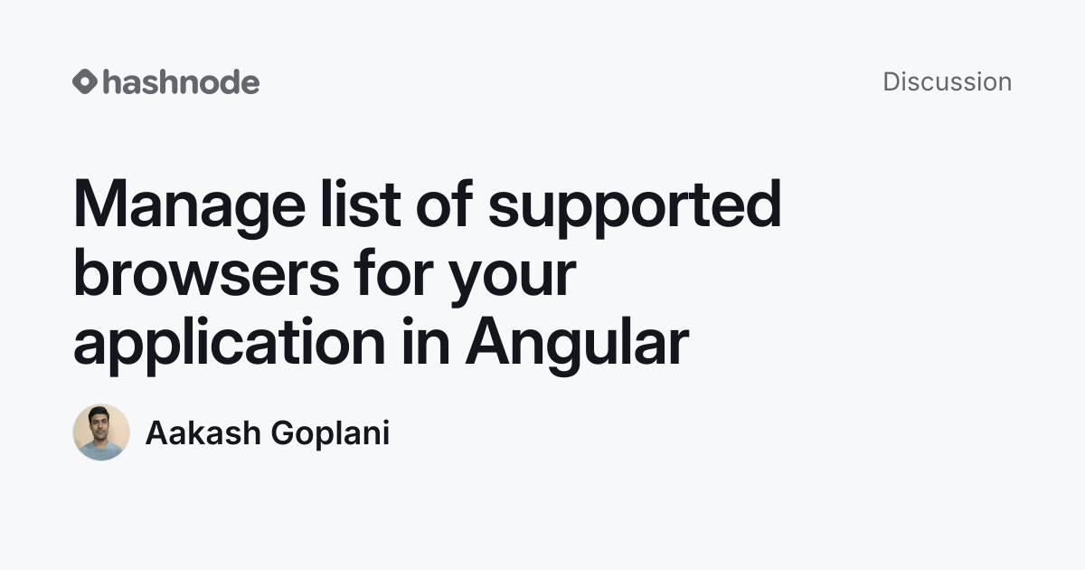 Discussion on "Manage list of supported browsers for your application ...