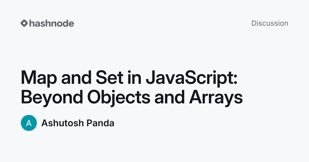 Discussion on "Map and Set in JavaScript: Beyond Objects and Arrays ...